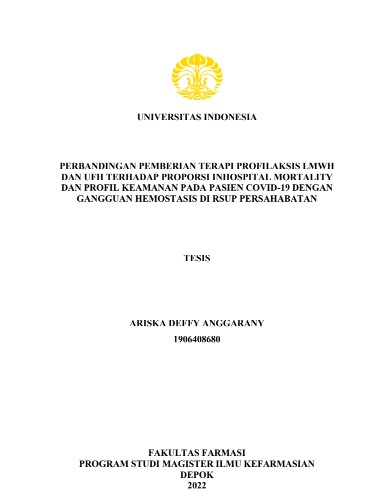 TESIS - PERBANDINGAN PEMBERIAN TERAPI PROFILAKSIS LMWH DAN UFH TERHADAP PROPORSI INHOSPITAL MORTALITY DAN PROFIL KEAMANAN PADA PASIEN COVID-19 DENGAN GANGGUAN HEMOSTASIS DI RSUP PERSAHABATAN