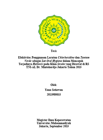 Tesis - Efektivitas Penggunaan Larutan Chlorhexidine dan Tantum Verde sebagai Zat Oral Hygiene dalam Mencegah Terjadinya Halitosis pada Klien Stroke yang Dirawat di RS TNI-AL Dr. Mintohardjo Jakarta Tahun 2015