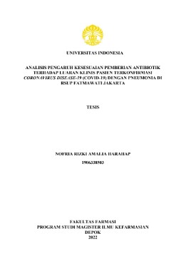 TESIS - ANALISIS PENGARUH KESESUAIAN PEMBERIAN ANTIBIOTIK TERHADAP LUARAN KLINIS PASIEN TERKONFIRMASI CORONAVIRUS DISEASE-19 (COVID-19) DENGAN PNEUMONIA DI RSUP FATMAWATI JAKARTATESIS - ANALISIS PENGARUH KESESUAIAN PEMBERIAN ANTIBIOTIK TERHADAP LUARAN KLINIS PASIEN TERKONFIRMASI CORONAVIRUS DISEASE-19 (COVID-19) DENGAN PNEUMONIA DI RSUP FATMAWATI JAKARTA