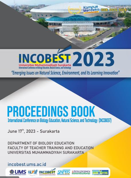 International Conference in Biology Education, Natural Science and Tecghnology (INCOBEST) 2023 - Universitas Muhammadiyah Surakarta 